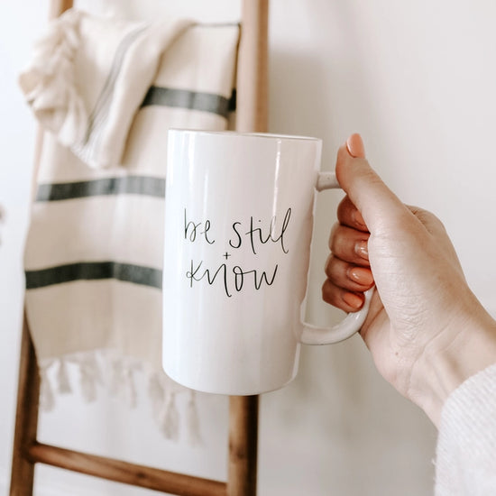 Be Still + Know Mug