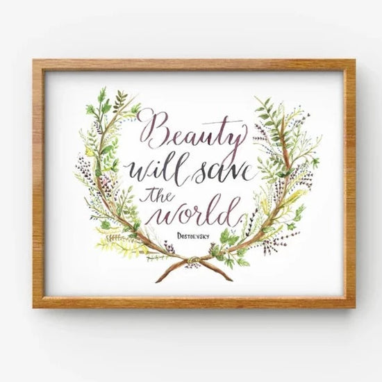 Beauty Will Save the World Print (5x7)