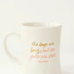 Days are Long Mama Mug